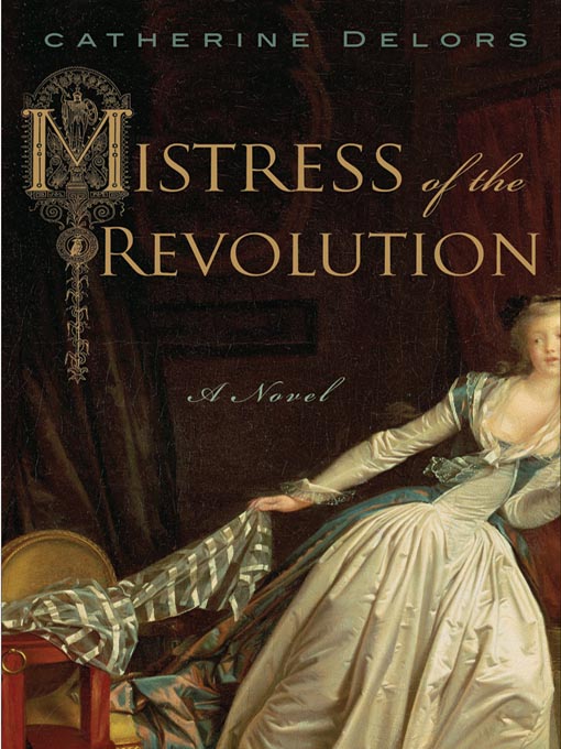 Title details for Mistress of the Revolution by Catherine Delors - Available